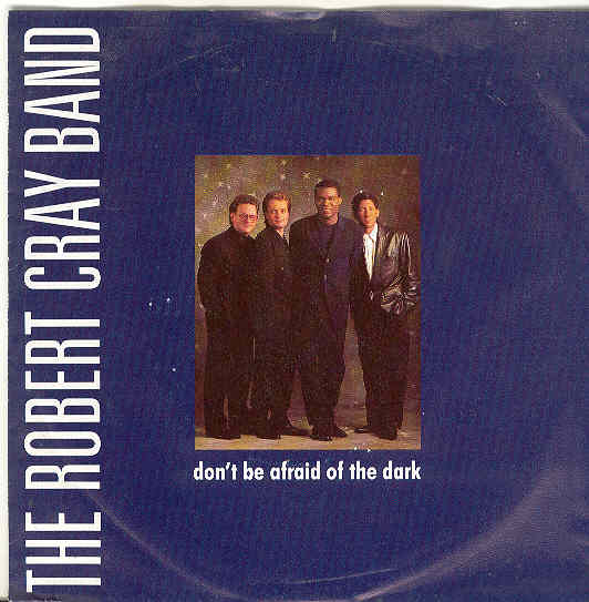 Don't Be Afraid Of The Dark - Robert Cray