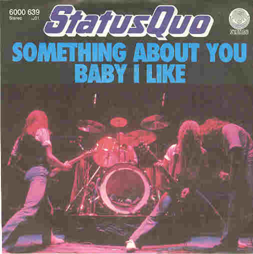 Status Quo - Something About You Baby I Like
