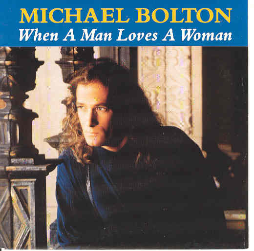 Michael Bolton - When A Man Loves A Woman