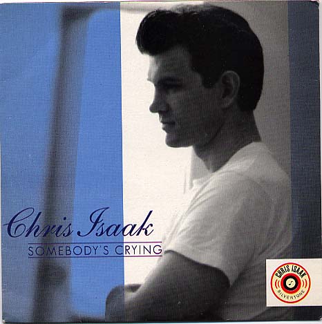 Chris Isaak - Somebody's Crying