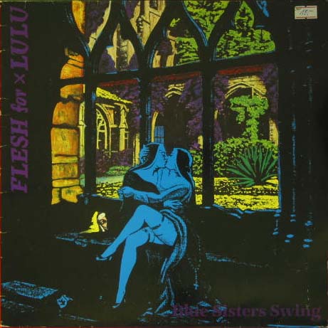 Flesh For Lulu - Blue Sister Swing
