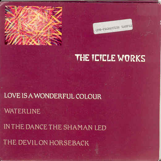Icicle Works - Love Is A Wonderful Colour Single