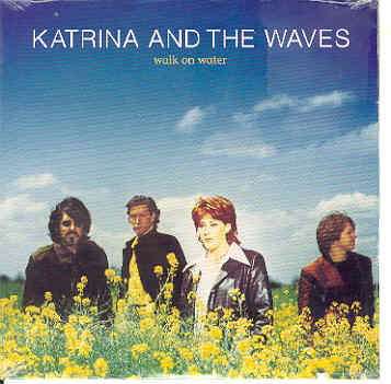 Katrina & The Waves - Walk On Water