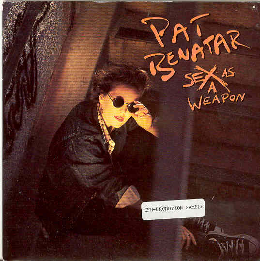 Pat Benatar - Sex As A Weapon