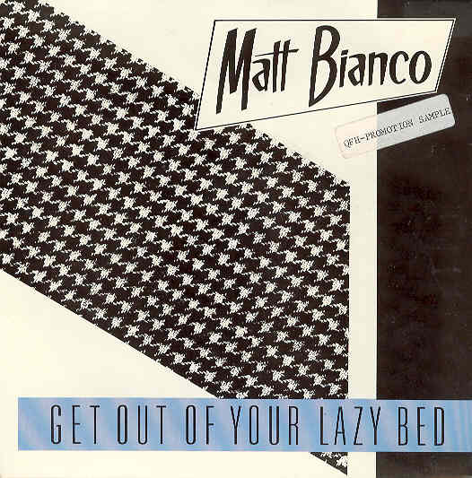 Matt Bianco - Get Out Of Your Lazy Bed