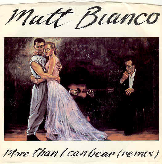 Matt Bianco - More Than I Can Bear