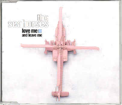 Seahorses - Love Me And Leave Me Record