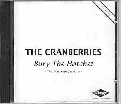 Cranberries - Bury The Hatchet-the Complete Sessions