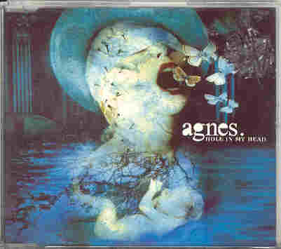 Agnes - Hole In My Head