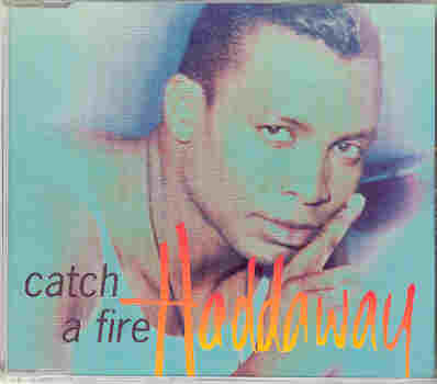 Catch A Fire - Haddaway