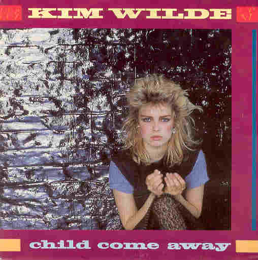 Kim Wilde - Child Come Away
