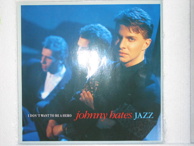 Johnny Hates Jazz - I Don't Want To Be A Hero