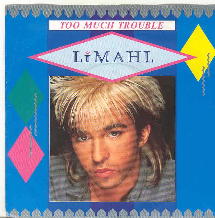 Limahl - Too Much Trouble