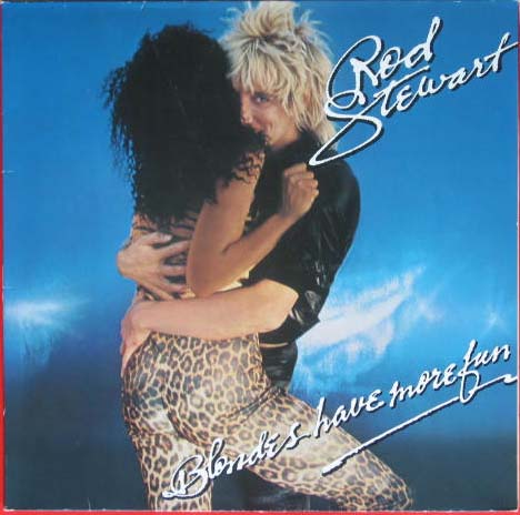 Blondes Have More Fun - Rod Stewart