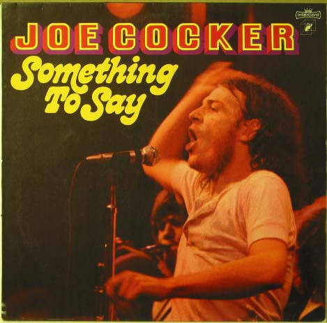 Something To Say - Joe Cocker