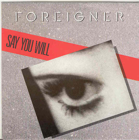 Foreigner - Say You Will
