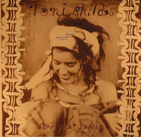 Toni Childs - Stop Your Fussin