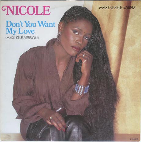 Nicole - Don't You Want My Love