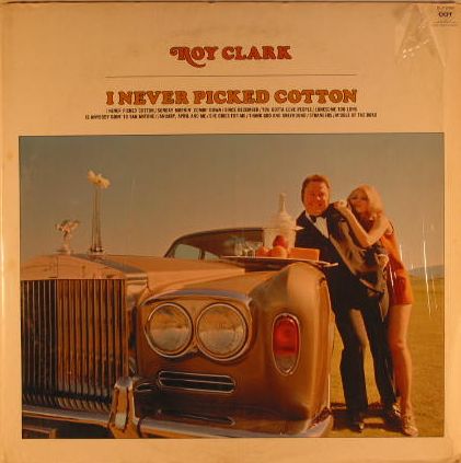I Never Picked Cotton - Roy Clark