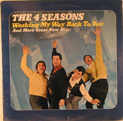 Working My Way Back To You - Four Seasons