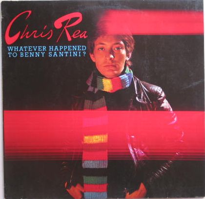 Chris Rea - Whatever Happened To Benny Santini?