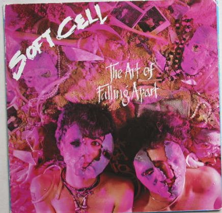 The Art Of Falling Apart - Soft Cell
