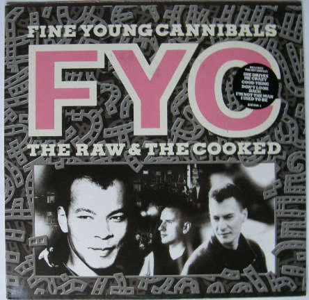 Fine Young Cannibals - The Raw & The Cooked Single