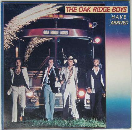 Oak Ridge Boys - Have Arrived