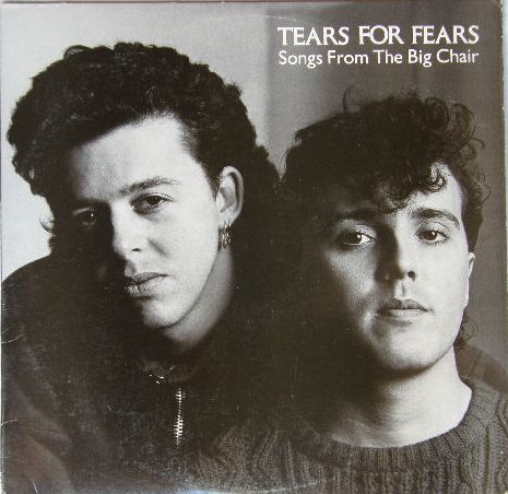 Tears For Fears - Songs From The Big Chair