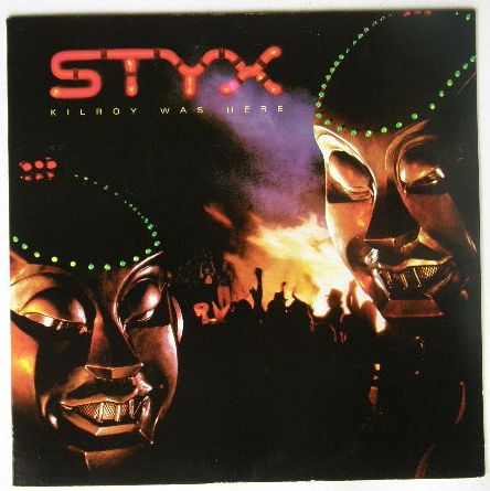 Kilroy Was Here - Styx