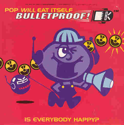 Bulletproof - Pop Will Eat Itself