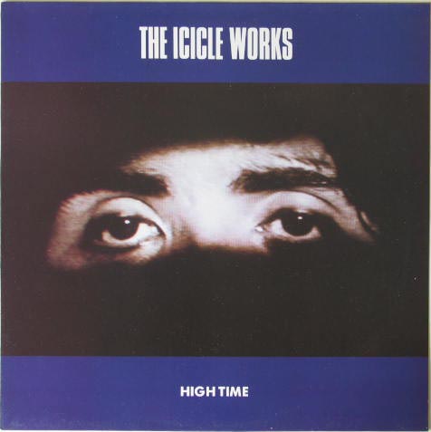 High Time - Icicle Works