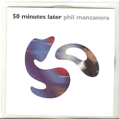 50 Minutes Later - Phil Manzanera