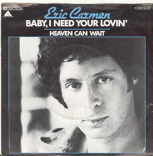 Eric Carmen - Baby, I Need Your Lovin'