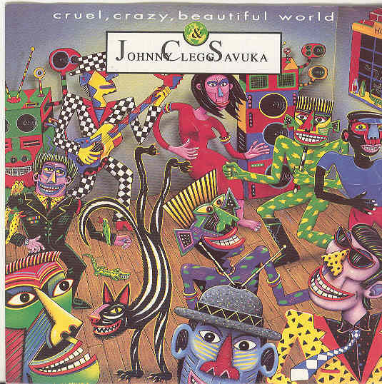 Cruel, Crazy, Beautiful World - Johnny Clegg