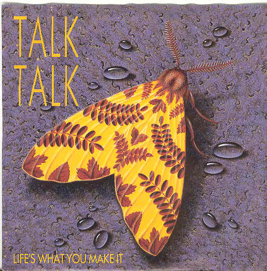 Life's What You Make It - Talk Talk