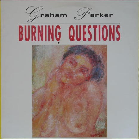 Graham Parker - Burning Questions