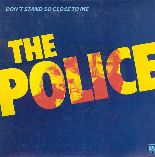 Don't Stand So Close To Me - Police