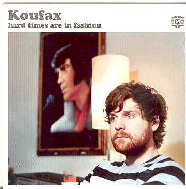 Koufax - Hard Times Are In Fashion Record