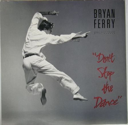 Don't Stop The Dance - Bryan Ferry