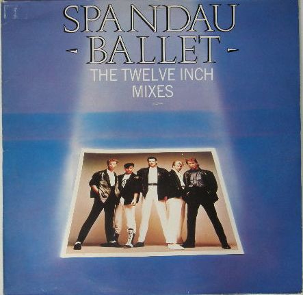 Spandau Ballet - The Twelve Inch Mixes Single