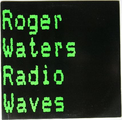 Radio Waves - Roger Waters