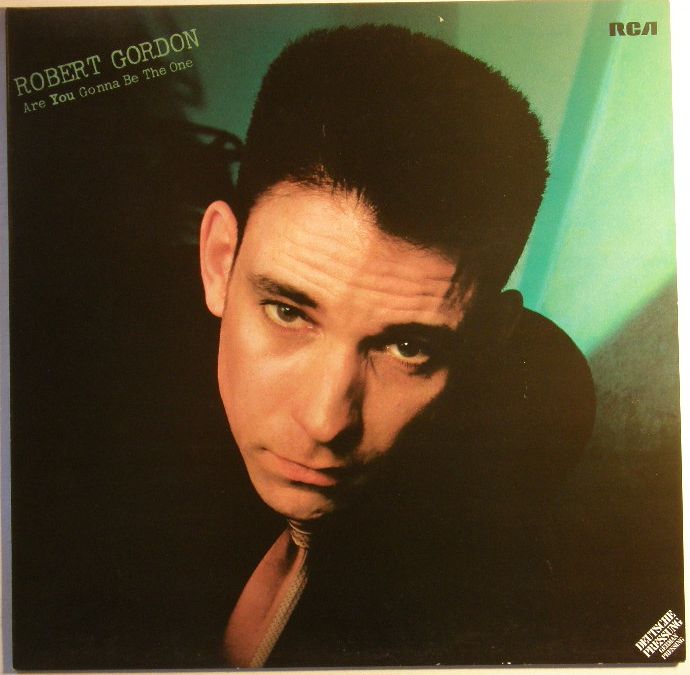 Robert Gordon - Are You Gonna Be The One Album