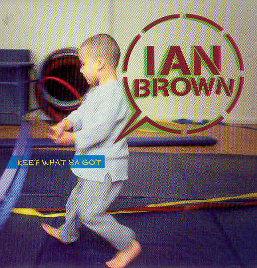 Ian Brown - Keep What Ya Got Album