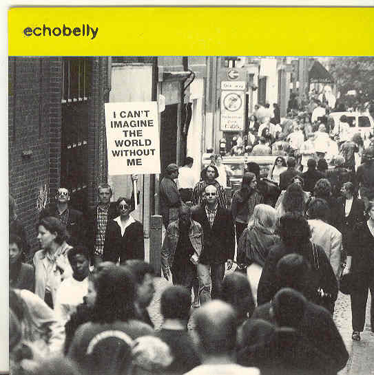 Echobelly - I Can't Imagine The World Without Me Album