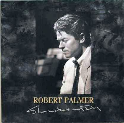 Robert Palmer - She Makes My Day Album