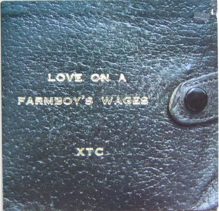 Love On A Farmboys Wages - Xtc
