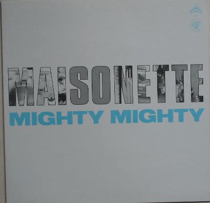 Maisonette - Mighty Mighty