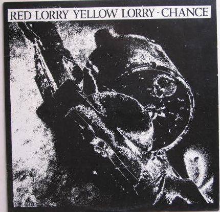 Red Lorry Yellow Lorry - Chance LP