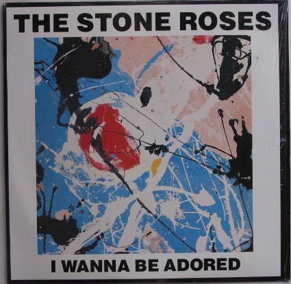 I Wanna Be Adored - Stone Roses